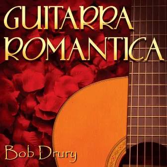 Guitarra Romantica by Bob Drury