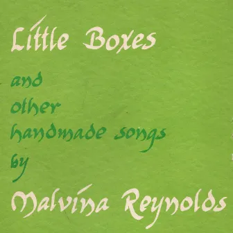 Little Boxes and Other Handmade Songs by Malvina Reynolds