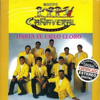 Hasta El Cielo Lloro by Grupo Cañaveral De Humberto Pabón