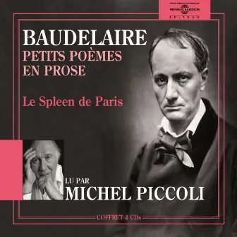 Baudelaire : Petits poèmes en prose (Le Spleen de Paris) by Michel Piccoli