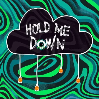 HOLD ME DOWN by Eyesic