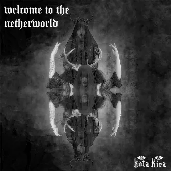 Welcome to the Netherworld by Kota Kira