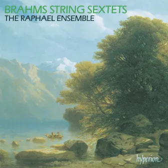 Brahms: String Sextets Nos. 1 & 2 by Raphael Ensemble