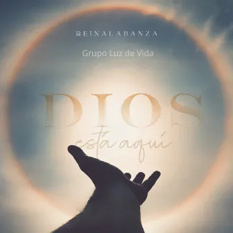 Dios está aquí by Grupo Luz de Vida