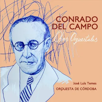 Conrado del Campo. Obras Orquestales by José Luis Temes