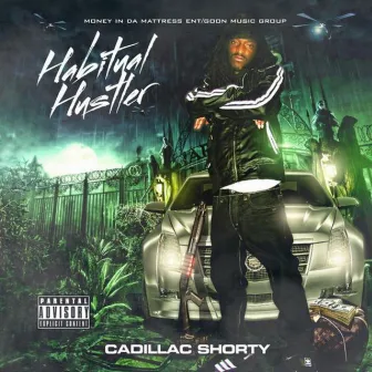 Habitual Hustler by Cadillac Shorty