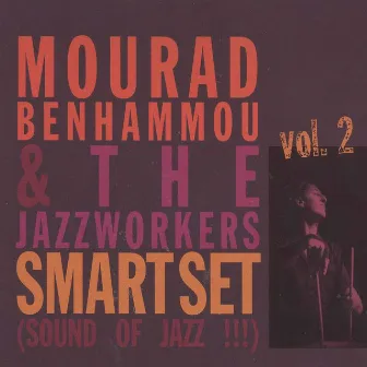 Smart Set, Vol. 2 (feat. The Jazzworkers) [Sound of Jazz!!!] by Mourad Benhammou