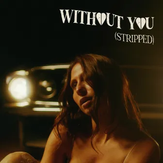 Without You (Stripped) by Lily Meola