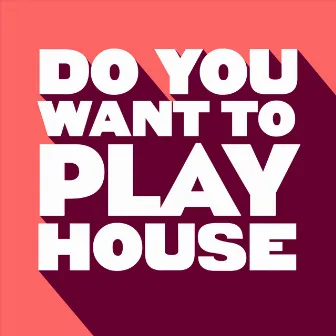 Do You Want to Play House by Peter Brown