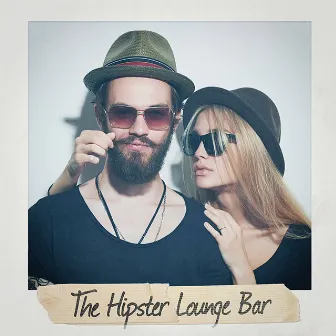 The Hipster Lounge Bar by The Cocktail Lounge Players