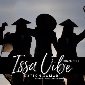 Issa Vibe (Thankful) [feat. Lamarr Lyons & Imani Oglesby] by Nation Zamar