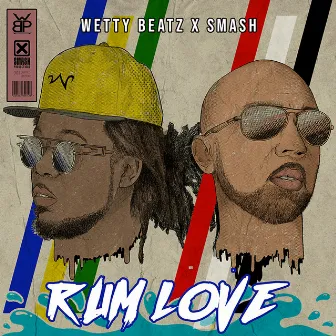 Rum Love by Wetty Beatz