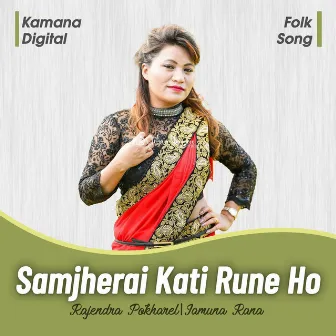 Samjherai Kati Rune Ho by Jamuna Rana