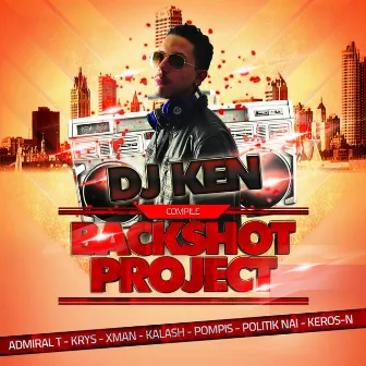 Backshot project (Mixed By DJ Ken) by DJ Ken