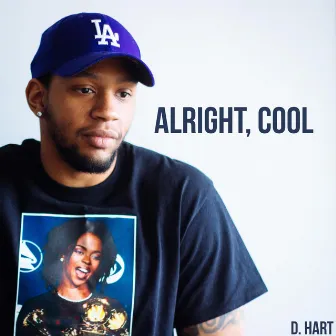 Alright, Cool by D. Hart