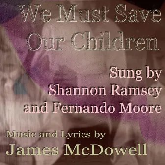 We Must Save Our Children by Shannon Ramsey