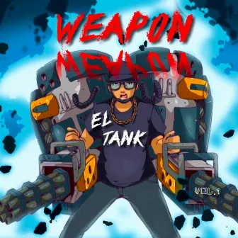 Weapon 1.0 by El Tank