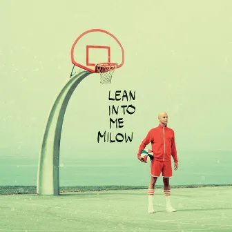 Lean into Me by Milow