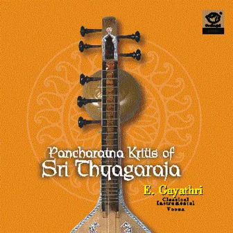 Pancharathna Krithis Of Sri Thyagaraja by E. Gayathri