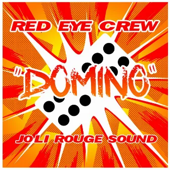 Domino by Red Eye Crew