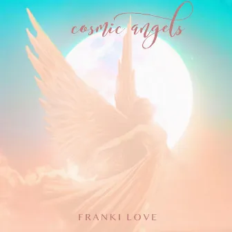 Cosmic Angels by Franki Love