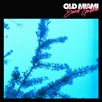 Secret Gardens (Deluxe Edition) by Old Miami