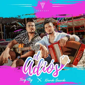 El Adios by Tony Sky