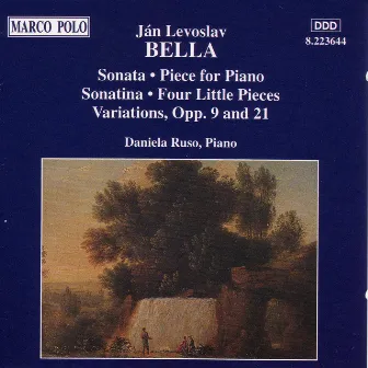 Bella: Sonata / Sonatina / 4 Little Pieces by Ján Levoslav Bella