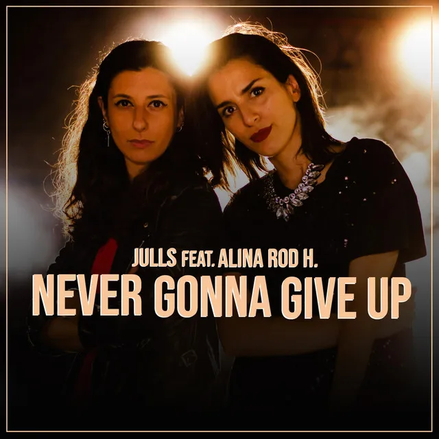 Never Gonna Give Up (feat. Alina Rod H)