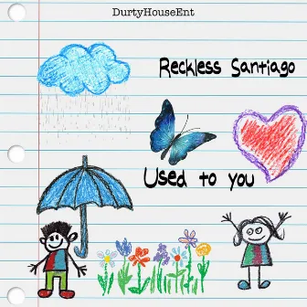 Used To You by Reckless Santiago