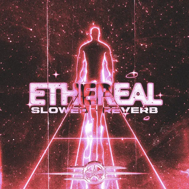 ethereal - Slowed + Reverb