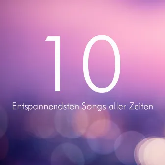 10 Entspannendsten Songs aller Zeiten by Schlaflieder