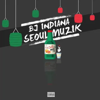 Seoul Muzik by BJ Indiana