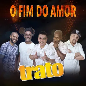 O Fim de Amor by Grupo Fino Trato