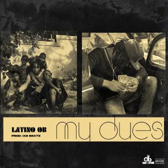 My Dues by Latino OB