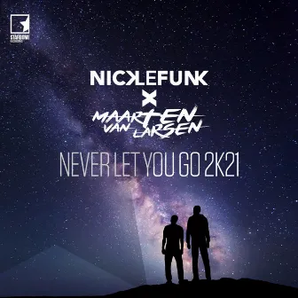 Never Let You Go 2K21 (Extended Mix) by Maarten Van Larsen