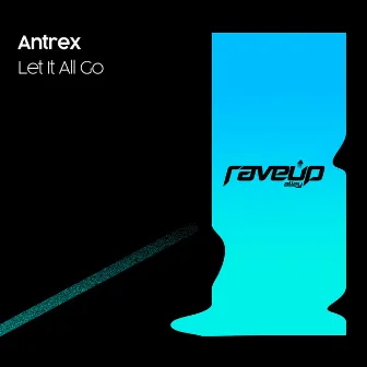 Let It All Go by Antrex