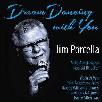 Dream Dancing with You by Jim Porcella