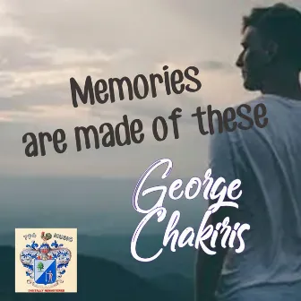 Memories Are Made of These by George Chakiris