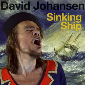 Sinking Ship by David Johansen