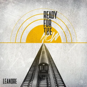 Ready For The New by Leandre