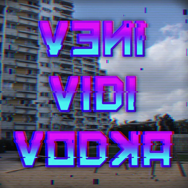 Veni Vidi Vodka