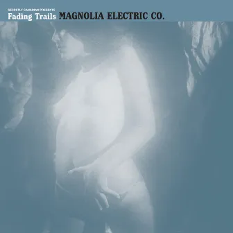 Fading Trails by Jason Molina