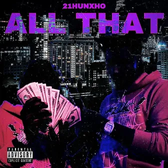 All That by 21hunxho