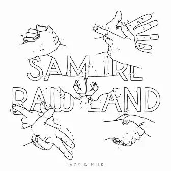 Raw Land by Sam Irl