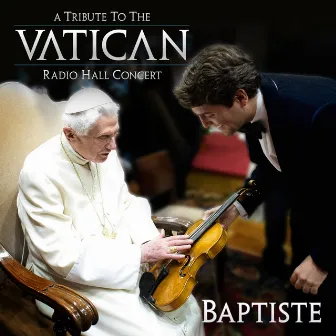 A Tribute to the Vatican Radio Hall Concert by Baptiste