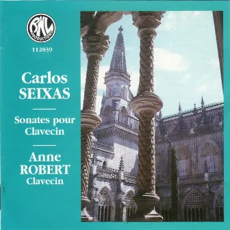 Seixas: Sonates pour clavecin by Anne Robert