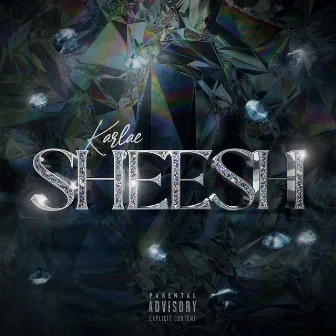 Sheesh by Karlae