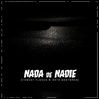 Nada De Nadie by Forest Flores