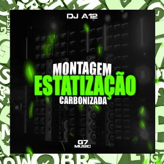 Montagem Estatização Carbonizada by DJ A12